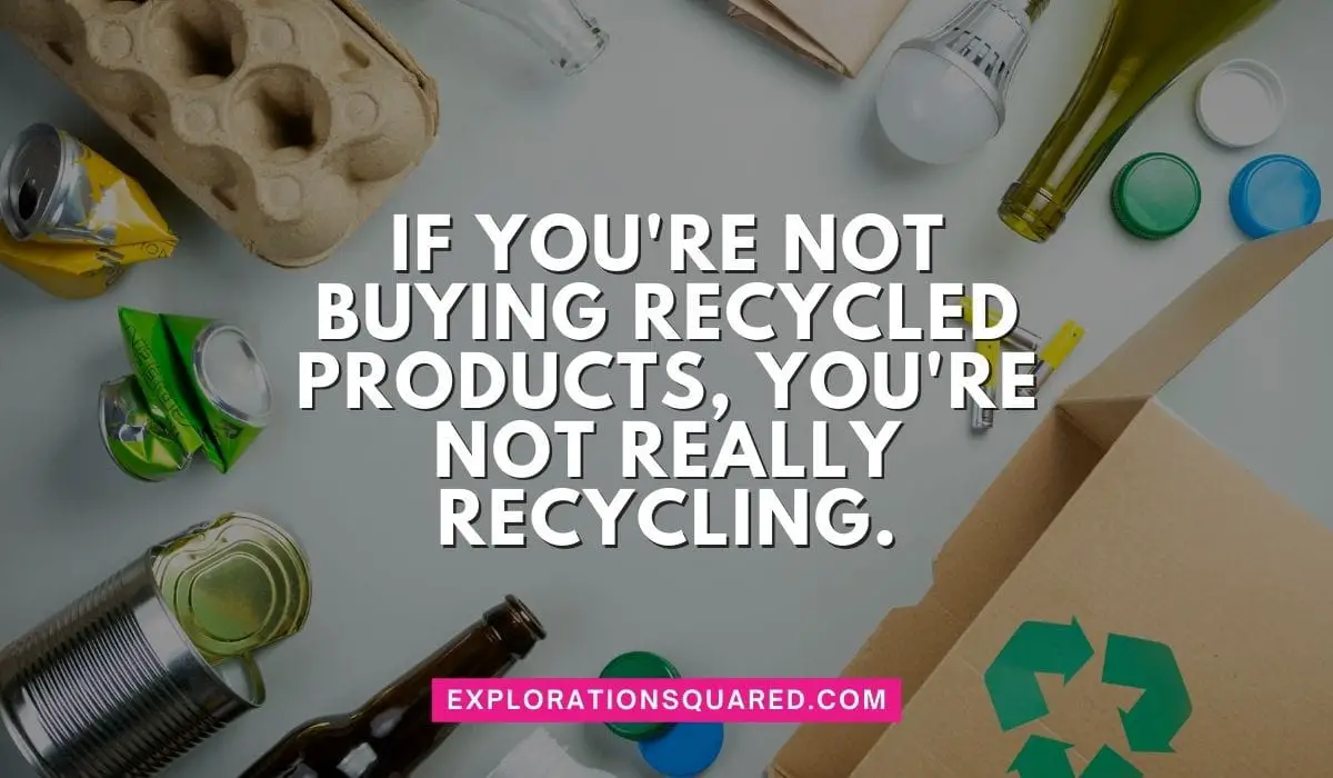 Quotes, Messages and Slogans about Recycling Exploration Squared